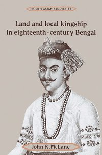 bokomslag Land and Local Kingship in Eighteenth-Century Bengal
