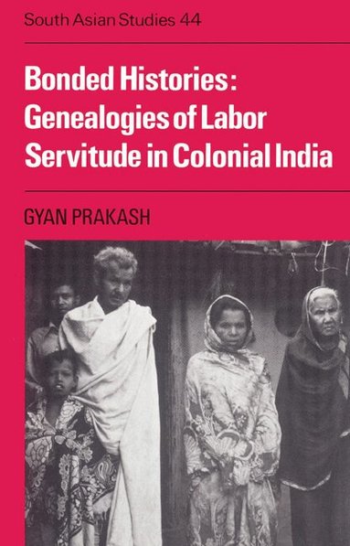 Gyan Prakash - Bonded Histories, Häftad