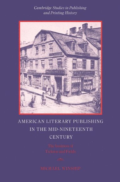 bokomslag American Literary Publishing in the Mid-nineteenth Century