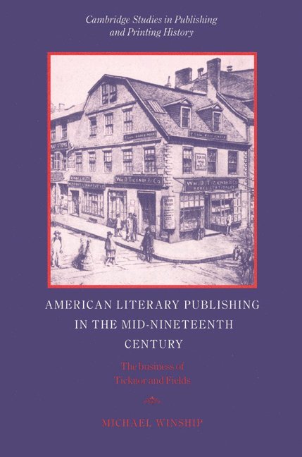Austin) Winship, Michael (University of Texas, Michael Winship, Terry Belanger, David Mckitterick - American Literary Publishing in the Mid-nineteenth Century, Häftad