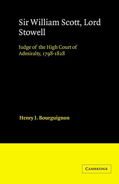 Henry J. Bourguignon, John H. Baker - Sir William Scott, Lord Stowell, Häftad