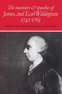 bokomslag The Memoirs and Speeches of James, 2nd Earl Waldegrave 1742-1763