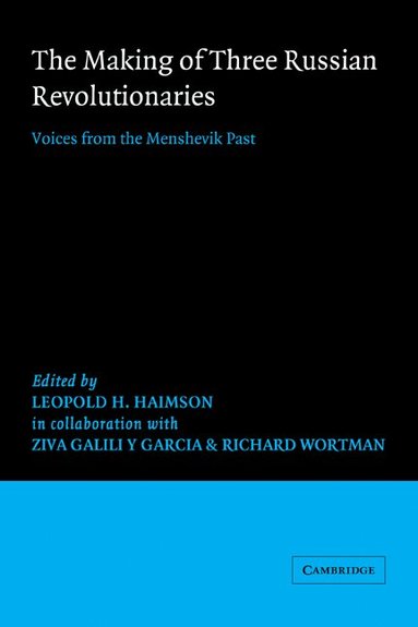 Leopold H. Haimson - The Making of Three Russian Revolutionaries, Häftad