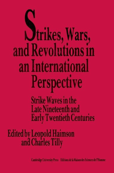 Leopold H. Haimson, Charles Tilly - Strikes, Wars, and Revolutions in an International Perspective, Häftad