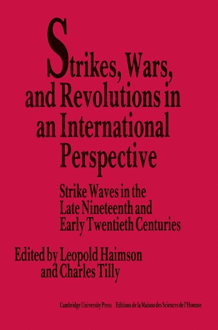 Leopold H. Haimson, Charles Tilly, Leopold Haimson, Haimson Leopold H. - Strikes, Wars, and Revolutions in an International Perspective, Häftad