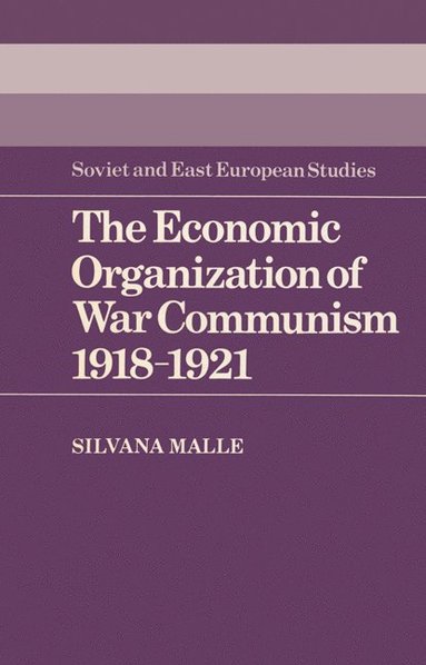 bokomslag The Economic Organization of War Communism 1918-1921