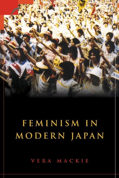 Vera Mackie, Harumi Befu, Wolfgang Seifert - Feminism in Modern Japan, Häftad