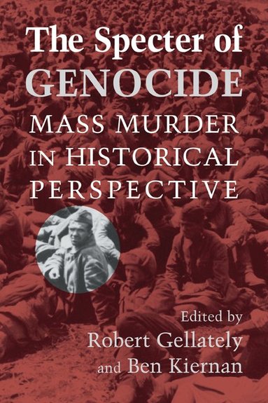 Robert Gellately, Ben Kiernan - The Specter of Genocide, Häftad