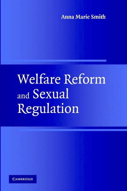 Welfare Reform and Sexual Regulation 1