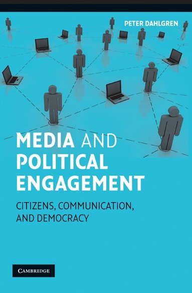 Peter Dahlgren - Media and Political Engagement, Häftad