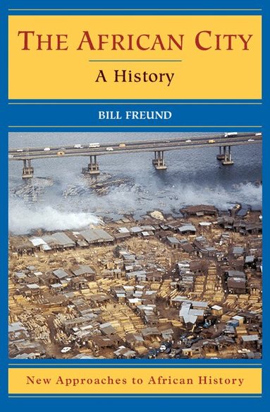 Bill Freund - The African City, Häftad