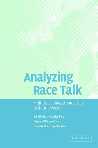 Harry van den Berg, Margaret Wetherell, Hanneke Houtkoop-Steenstra - Analyzing Race Talk, Häftad