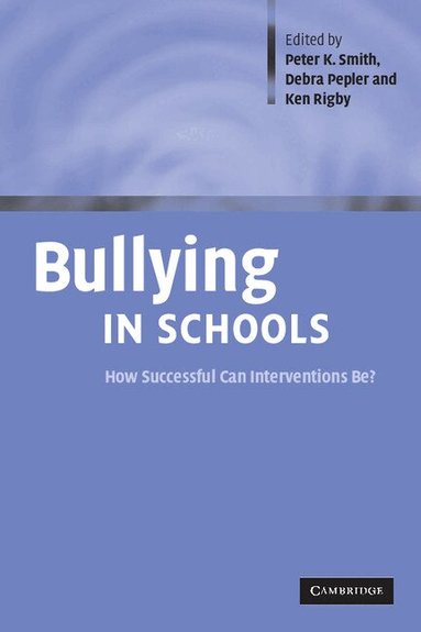 Peter K. Smith, Debra Pepler, Ken Rigby - Bullying in Schools, Häftad