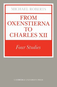 bokomslag From Oxenstierna to Charles XII
