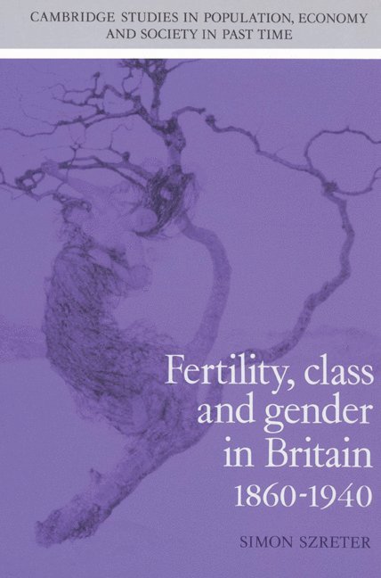 Simon (University of Cambridge) Szreter, Simon Szreter, Richard Smith, Jan De Vries - Fertility, Class and Gender in Britain, 1860–1940, Häftad