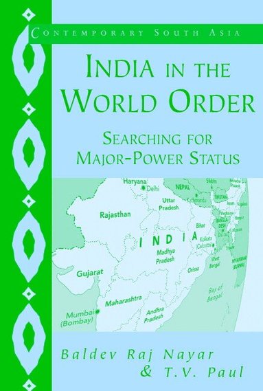 Baldev Raj Nayar, T. V. Paul - India in the World Order, Häftad