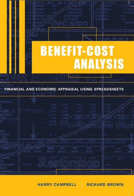 Harry F. (University of Queensland) Campbell, Richard P. C. (University of Queensland) Brown, Harry F. Campbell, Richard P. C. Brown - Benefit-Cost Analysis, Häftad