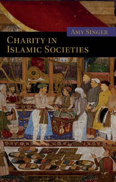 Amy Singer - Charity in Islamic Societies, Häftad