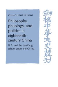 bokomslag Philosophy, Philology, and Politics in Eighteenth-Century China