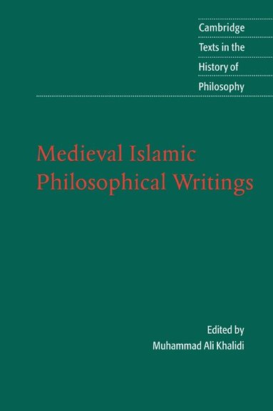 Muhammad Ali Khalidi - Medieval Islamic Philosophical Writings, Häftad
