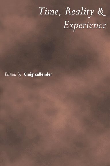 Craig Callender - Time, Reality and Experience, Häftad