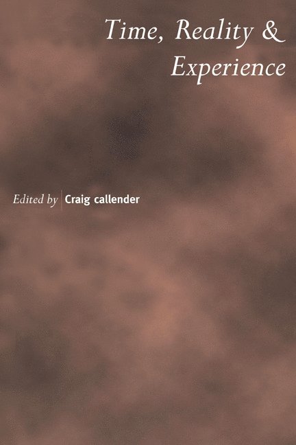 San Diego) Callender, Craig (University of California, Craig Callender, Callender Craig - Time, Reality and Experience, Häftad