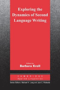 bokomslag Exploring the Dynamics of Second Language Writing