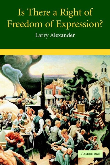 Larry Alexander - Is There a Right of Freedom of Expression?, Häftad