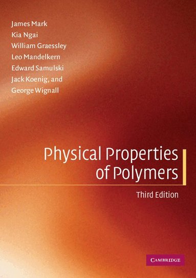 James Mark, Kia Ngai, William Graessley, Leo Mandelkern, Edward Samulski, Jack Koenig, George Wignall - Physical Properties of Polymers, Häftad
