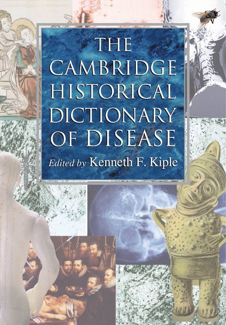 Kenneth F. Kiple, Ohio) Kiple, Kenneth F. (Bowling Green State University - The Cambridge Historical Dictionary of Disease, Häftad