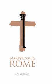 G. W. Bowersock - Martyrdom and Rome, Häftad