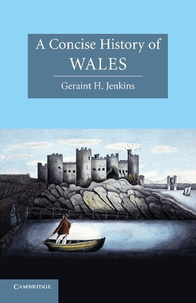 Geraint H. Jenkins - A Concise History of Wales, Häftad