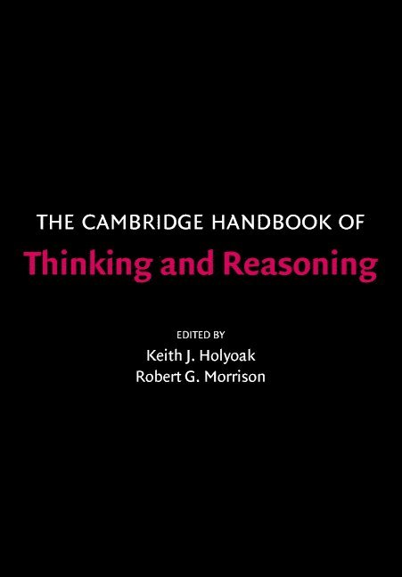 The Cambridge Handbook of Thinking and Reasoning