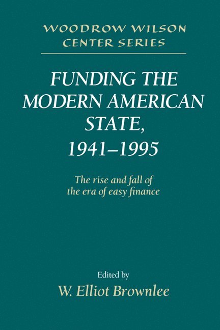 Funding the Modern American State, 1941-1995 1