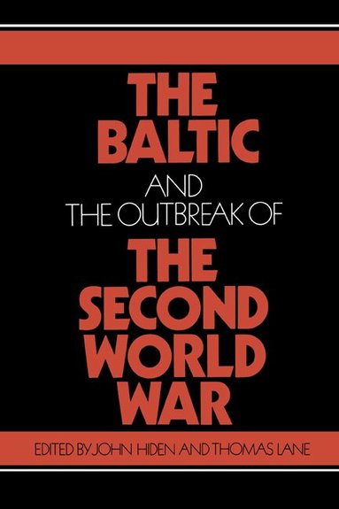John Hiden, Thomas Lane - The Baltic and the Outbreak of the Second World War, Häftad