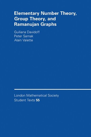 Giuliana Davidoff, Peter Sarnak, Alain Valette - Elementary Number Theory, Group Theory and Ramanujan Graphs, Häftad