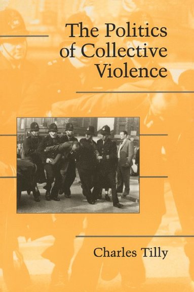 bokomslag The Politics of Collective Violence