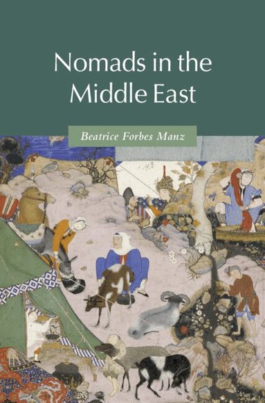 Beatrice Forbes Manz - Nomads in the Middle East, Häftad