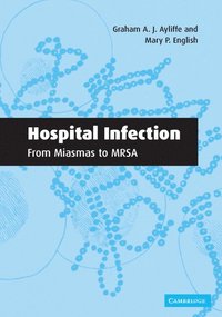 bokomslag Hospital Infection: From Miasmas to MRSA