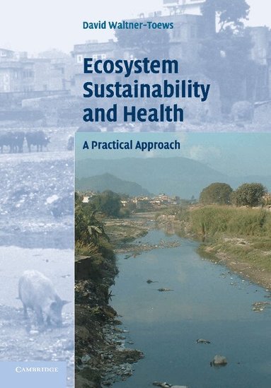 David Waltner-Toews - Ecosystem Sustainability and Health, Häftad