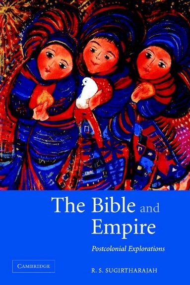 R. S. Sugirtharajah - The Bible and Empire, Häftad