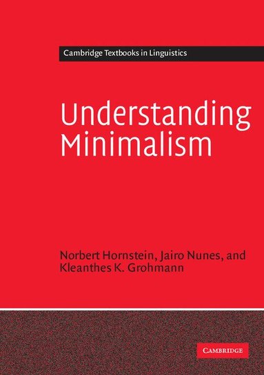 Norbert Hornstein, Jairo Nunes, Kleanthes K. Grohmann - Understanding Minimalism, Häftad