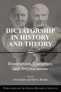 bokomslag Dictatorship in History and Theory