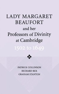bokomslag Lady Margaret Beaufort and her Professors of Divinity at Cambridge