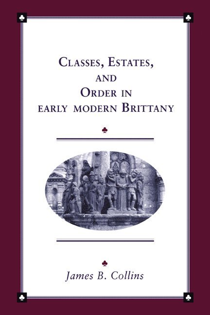 Classes, Estates and Order in Early-Modern Brittany 1