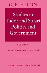 bokomslag Studies in Tudor and Stuart Politics and Government: Volume 4, Papers and Reviews 1982-1990