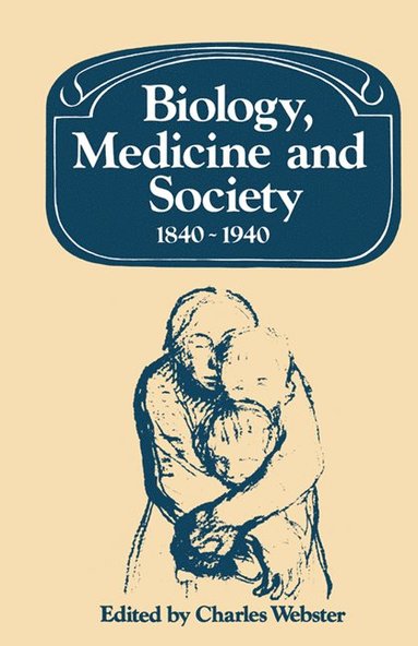 bokomslag Biology, Medicine and Society 1840-1940