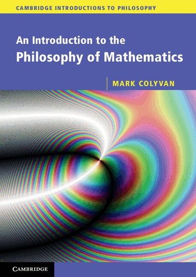 Mark Colyvan - An Introduction to the Philosophy of Mathematics, Häftad