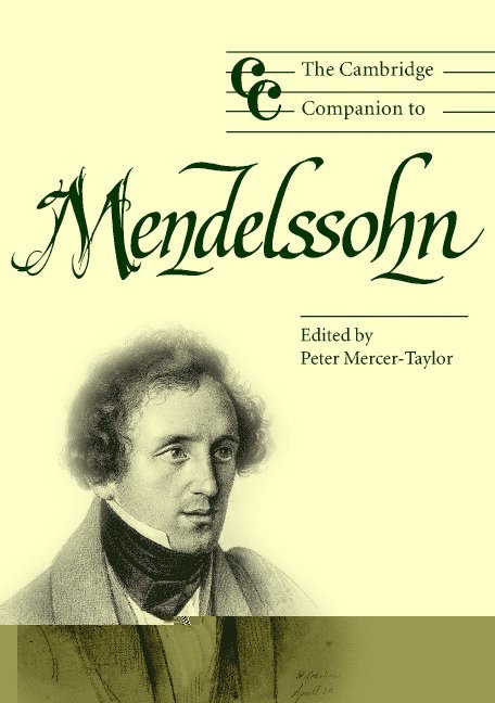 Peter (University of Minnesota) Mercer-Taylor, Peter Mercer-Taylor - The Cambridge Companion to Mendelssohn, Häftad
