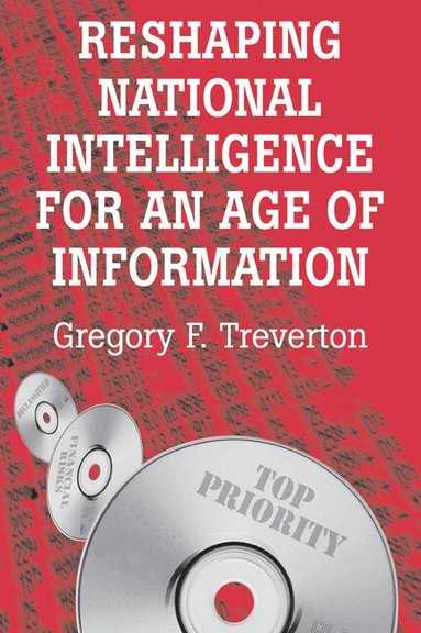 Gregory F. Treverton - Reshaping National Intelligence for an Age of Information, Häftad